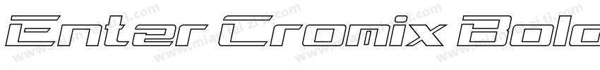 Enter Cromix Bold Italic字体转换